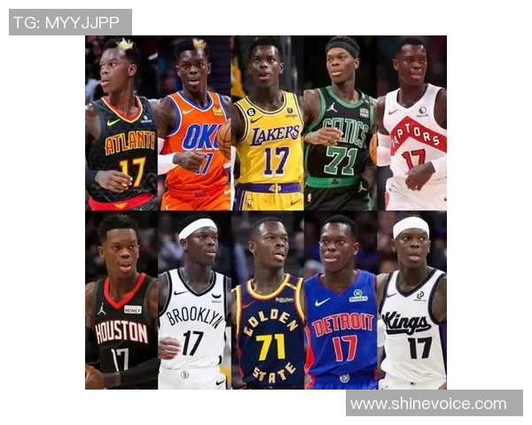 丹尼斯施罗德：从NBA新星到球队核心的成长之路